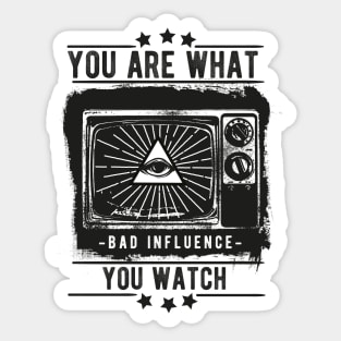 You Are What You Watch Sticker